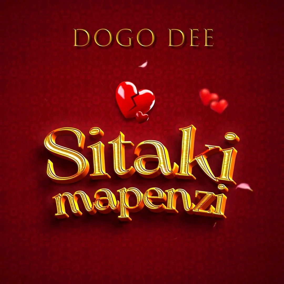 Dogo Dee – Sitaki Mapenzi